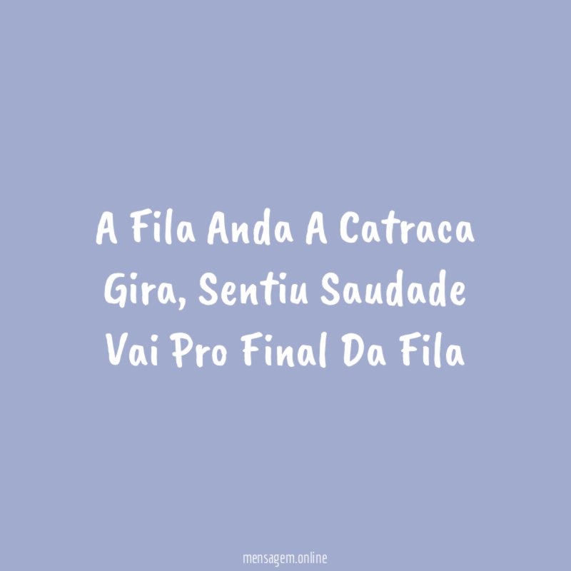 A Fila Anda A Catraca Gira