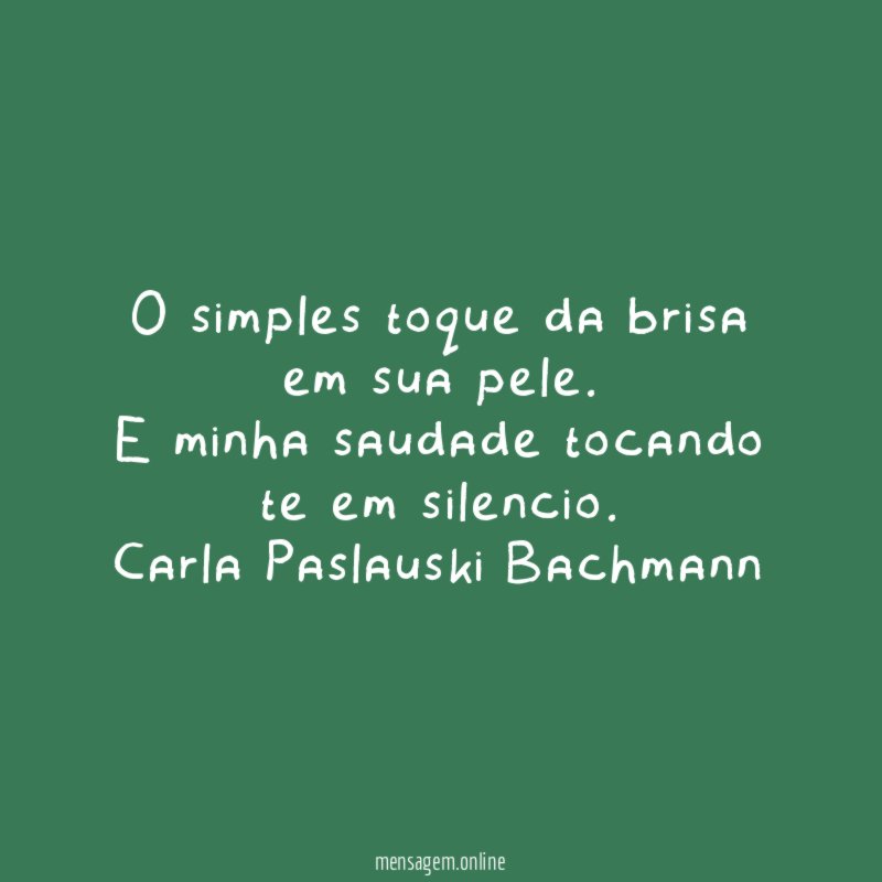 O simples toque da brisa em sua pele