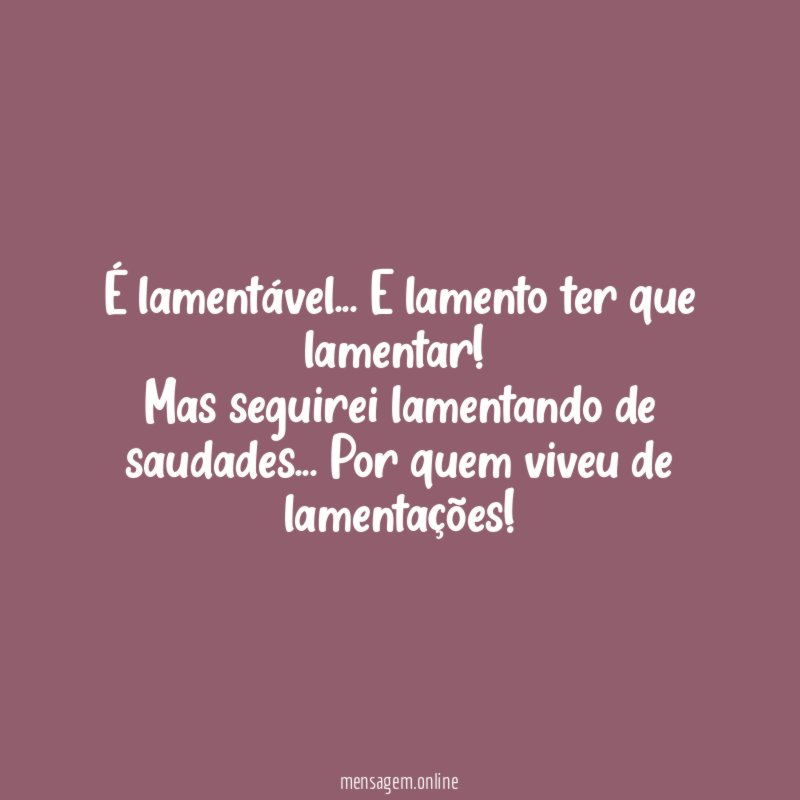 É lamentável