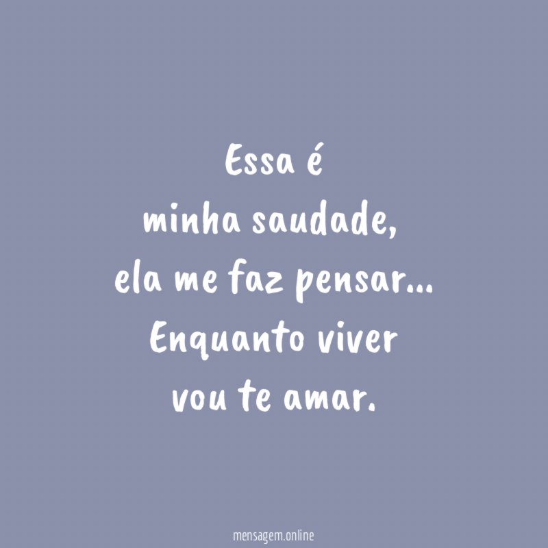 Essa é minha saudade