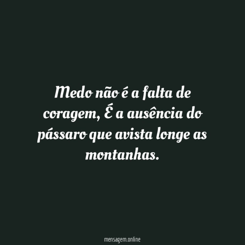 Medo não é a falta de coragem