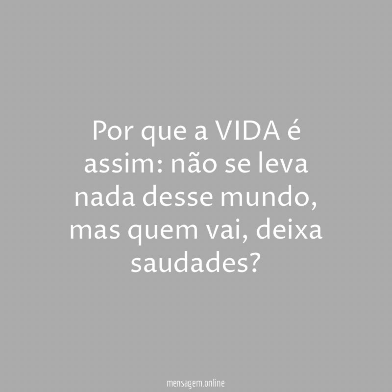 Por que a VIDA é assim