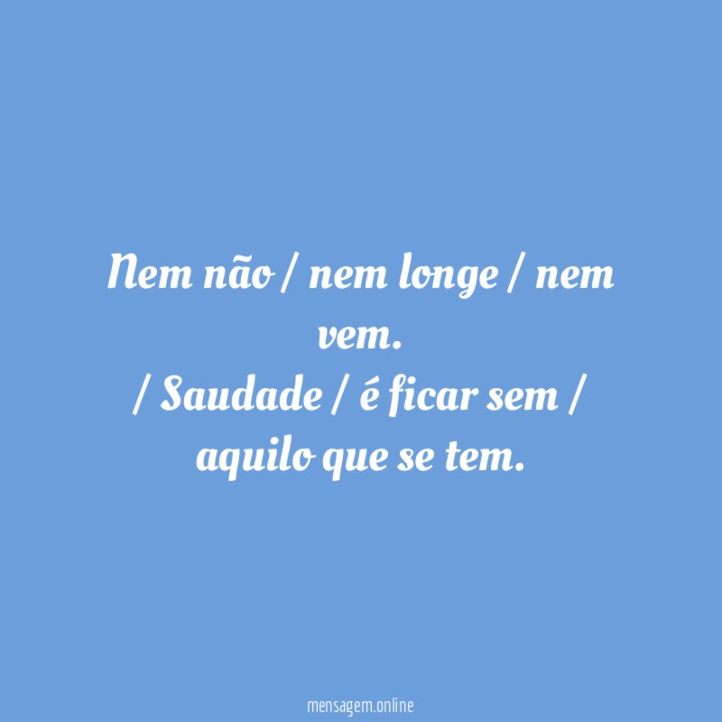 Nem não / nem longe / nem vem