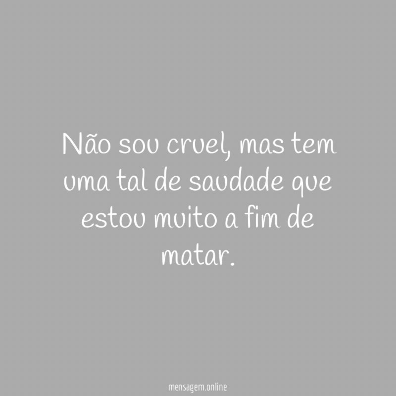 Não sou cruel