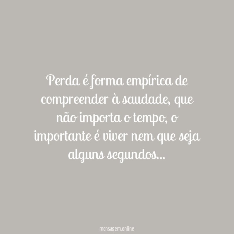 Perda é forma empírica de compreender à saudade