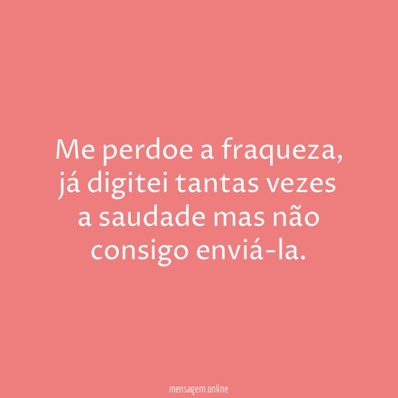 Me perdoe a fraqueza