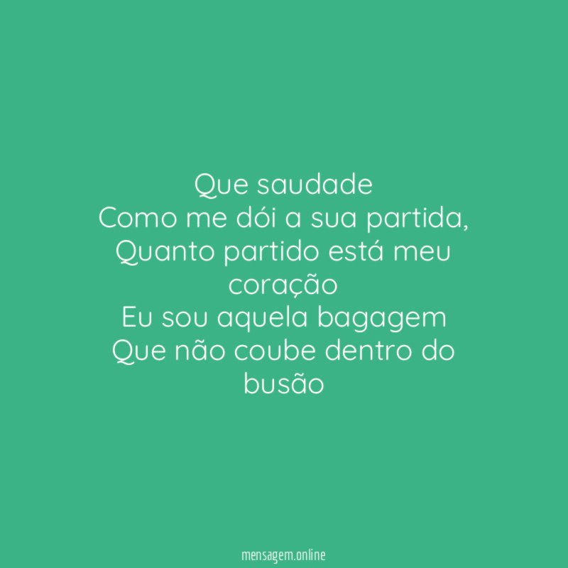 Que saudade Como me dói a sua partida