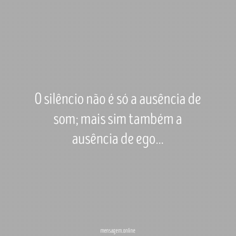 O silêncio não é só a ausência de som