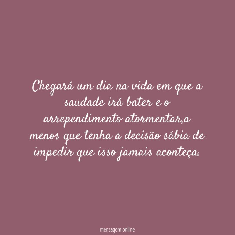 Chegará um dia na vida em que a