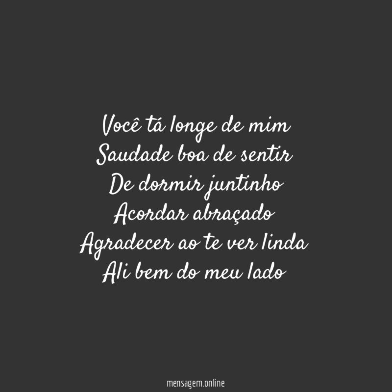 Você tá longe de mim Saudade boa de sentir De