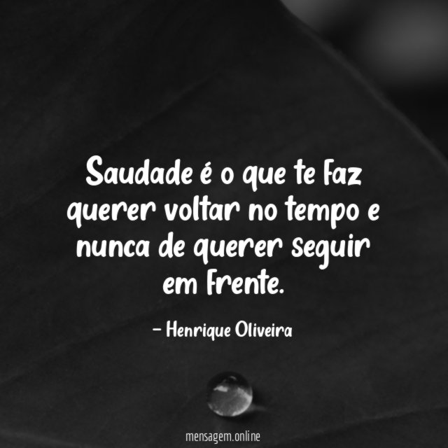 Saudade é o que te faz querer voltar