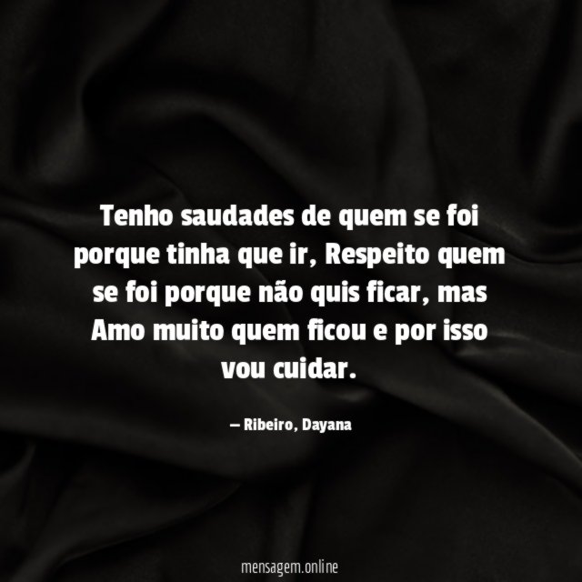 Tenho saudades de quem se foi porque tinha que ir