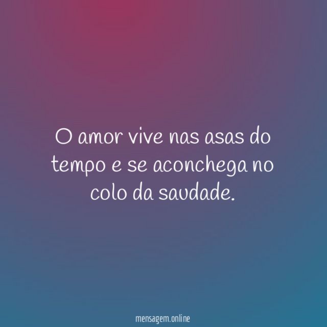 O amor vive nas asas do tempo