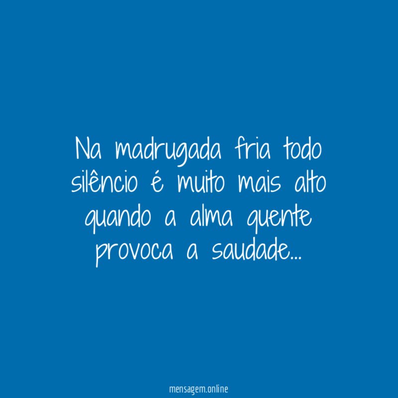 Na madrugada fria todo silêncio é muito mais