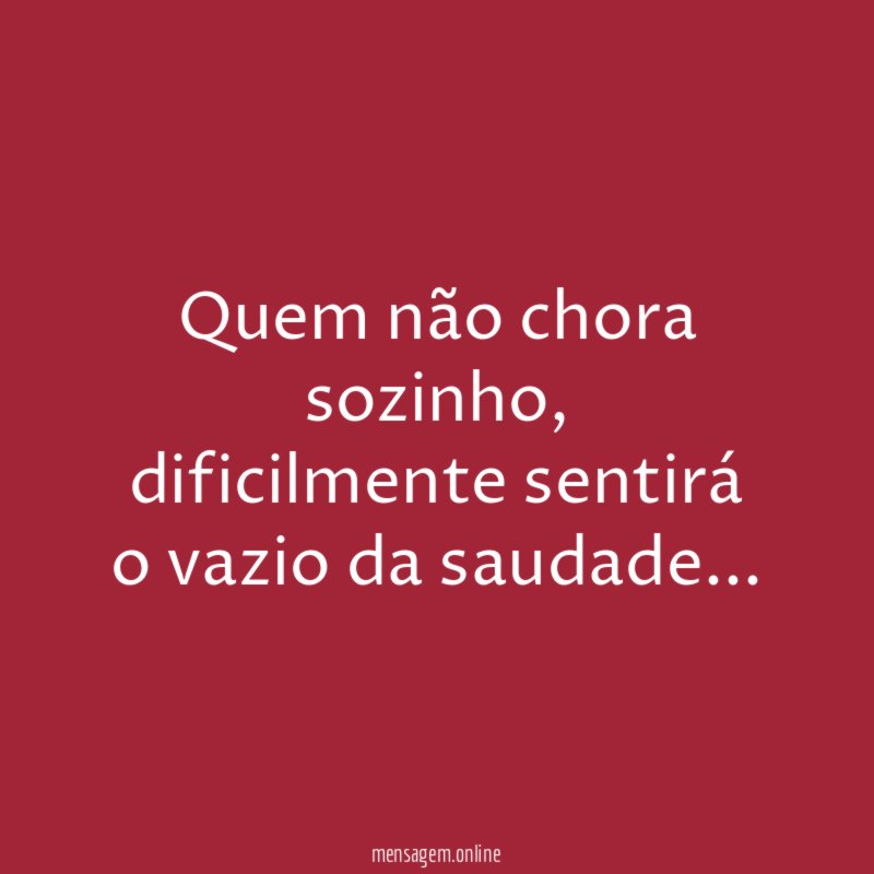 Quem não chora sozinho
