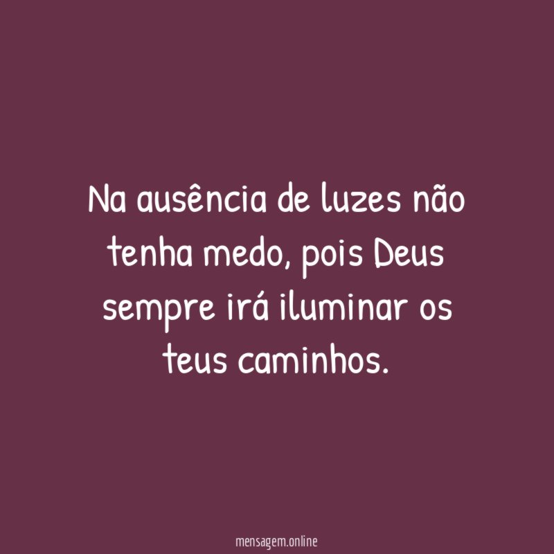 Na ausência de luzes não tenha medo