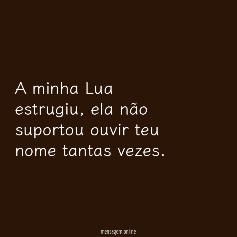 A minha Lua estrugiu
