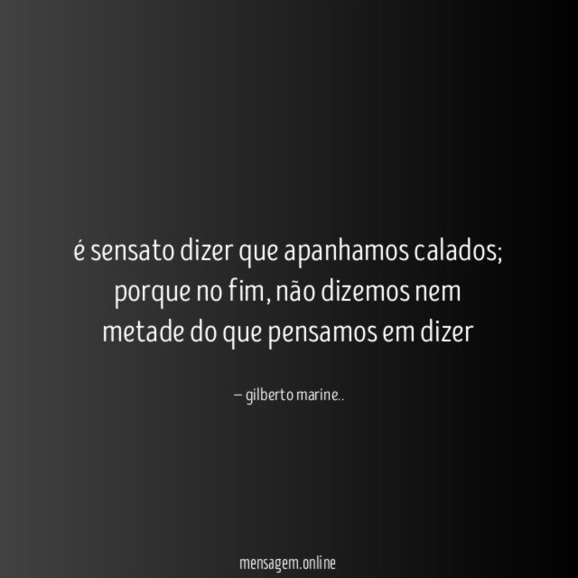 é sensato dizer que apanhamos calados