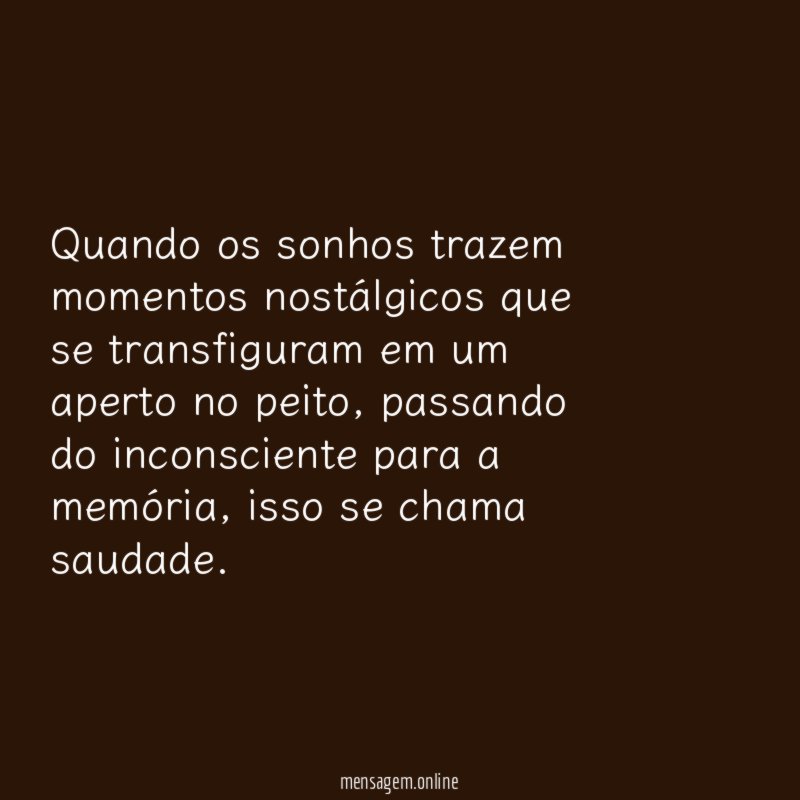 Quando os sonhos trazem momentos nostálgicos que se