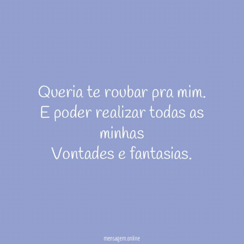 Queria te roubar pra mim