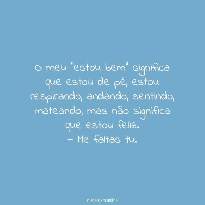 O meu “estou bem” significa que estou de pé
