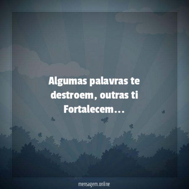 Algumas palavras te destroem