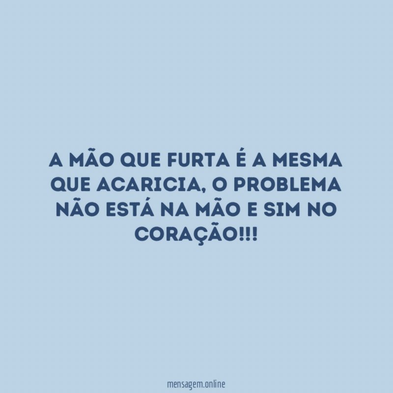 A mão que furta é a mesma que acaricia