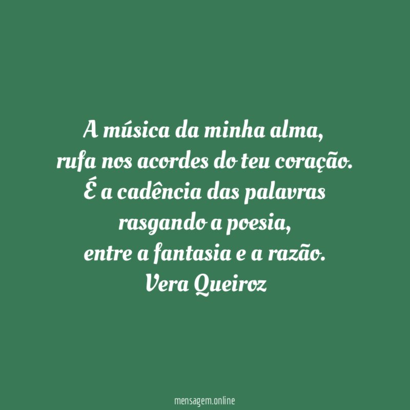 A música da minha alma,
rufa nos acordes do teu coração.
É a cadência das palavras
rasgando a poesia,
entre a fantasia e a razão.