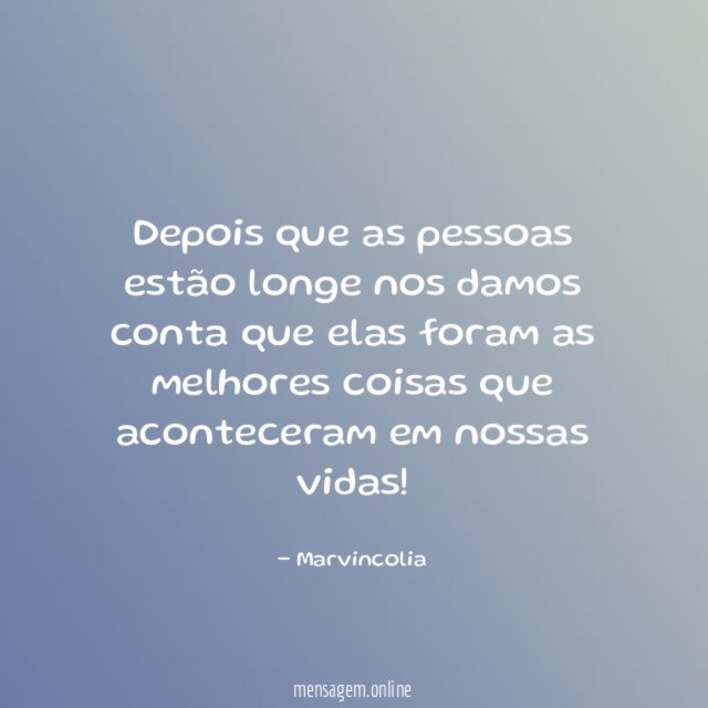 Depois que as pessoas estão longe nos damos