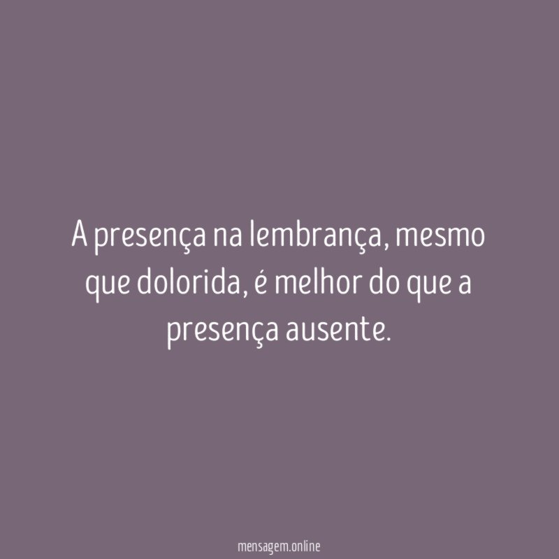 A presença na lembrança