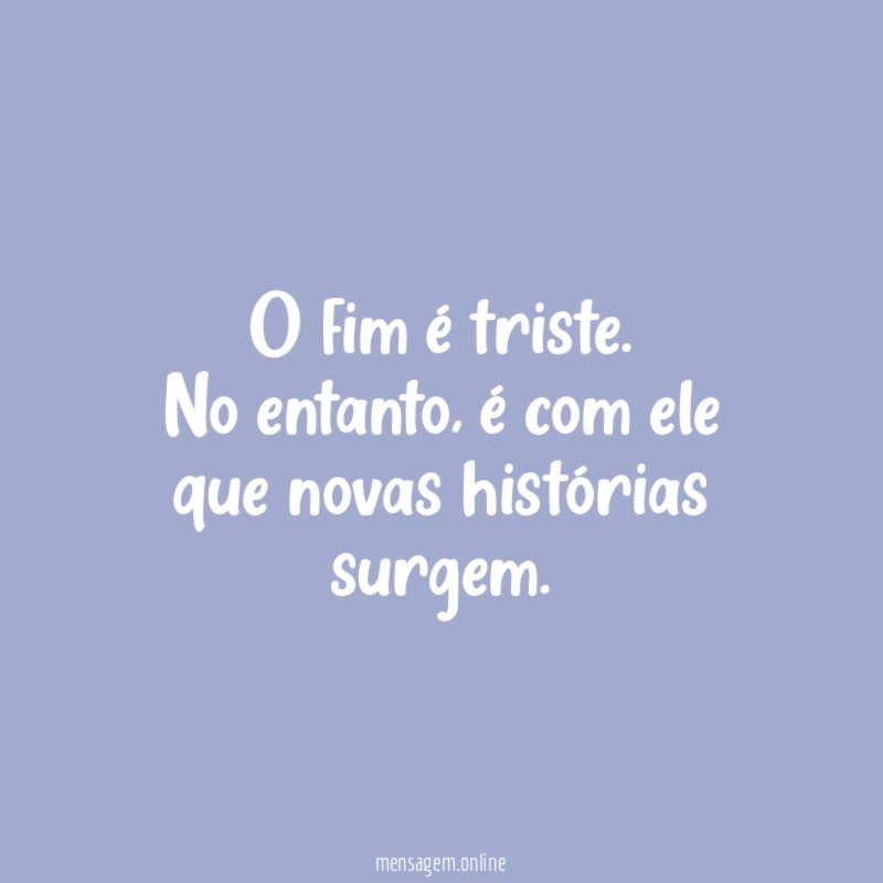 O fim é triste