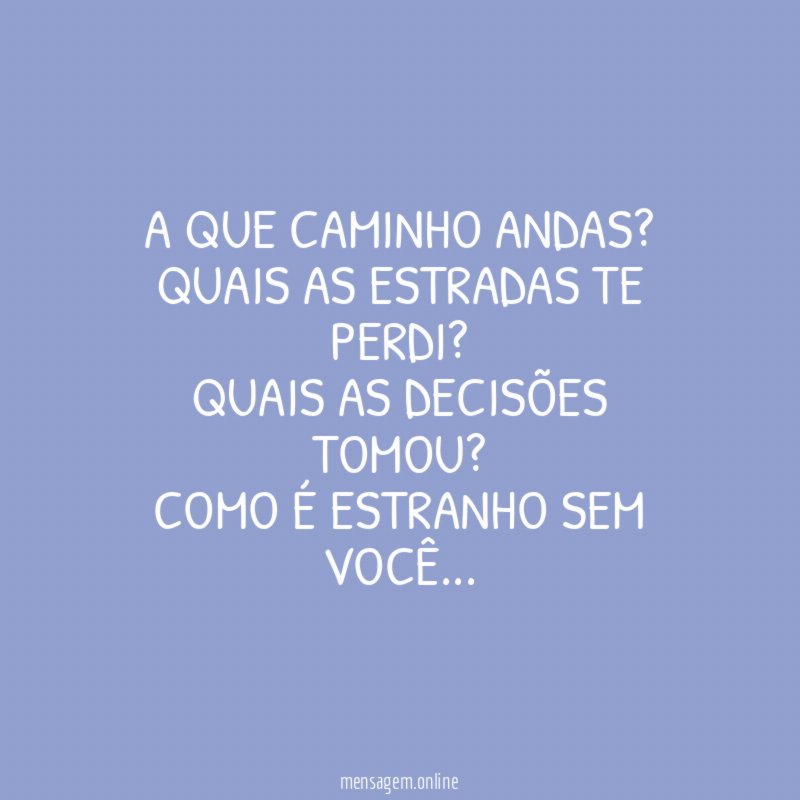 A que caminho andas?