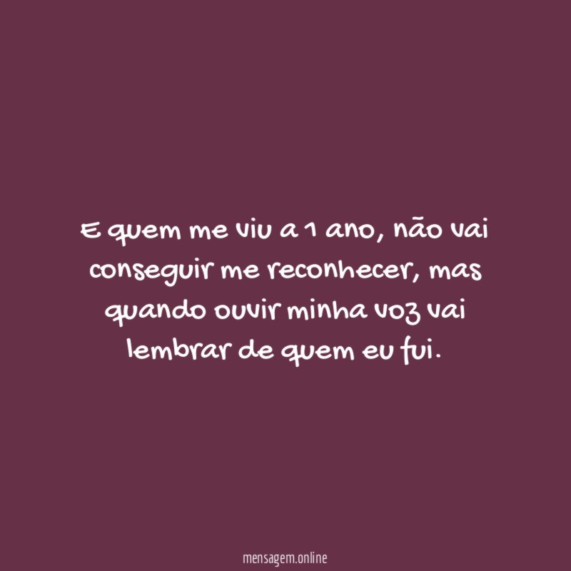 E quem me viu a 1 ano