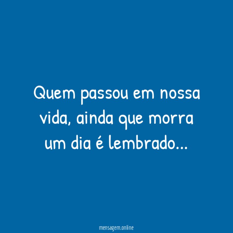 Quem passou em nossa vida