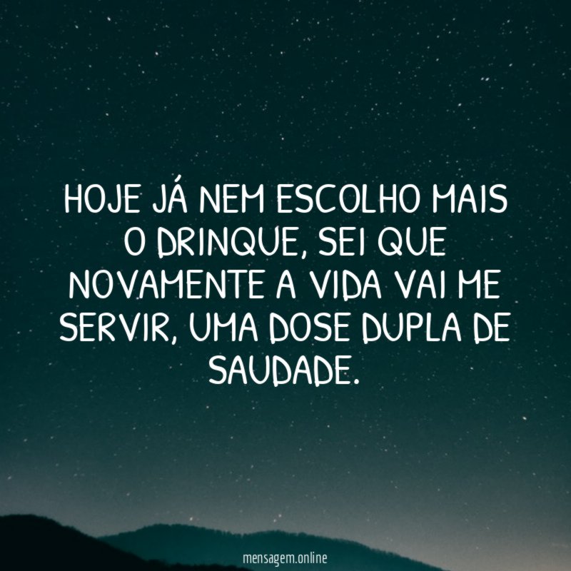 Hoje já nem escolho mais o drinque