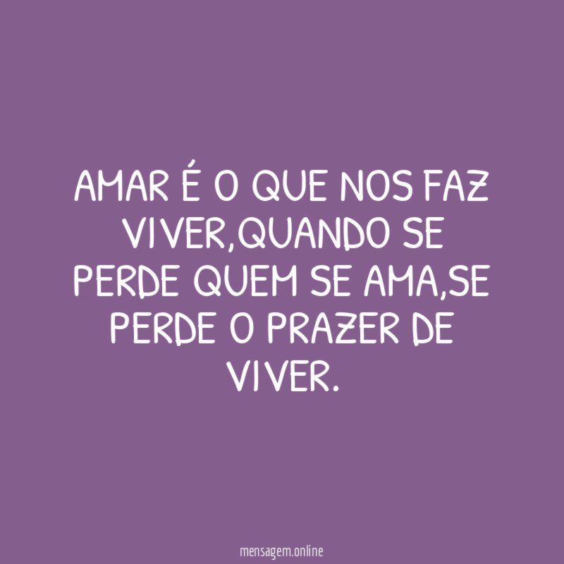 AMAR É O QUE NOS FAZ VIVER