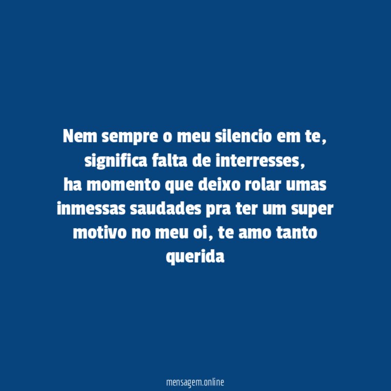 Nem sempre o meu silencio em te