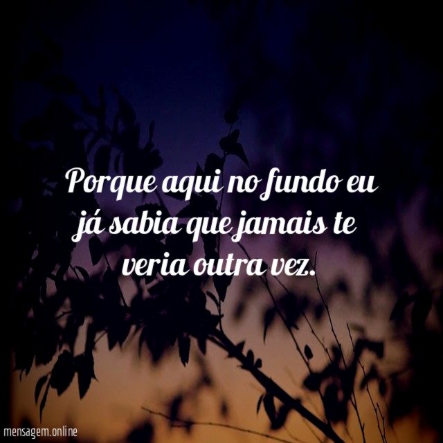 Porque aqui no fundo eu já sabia que