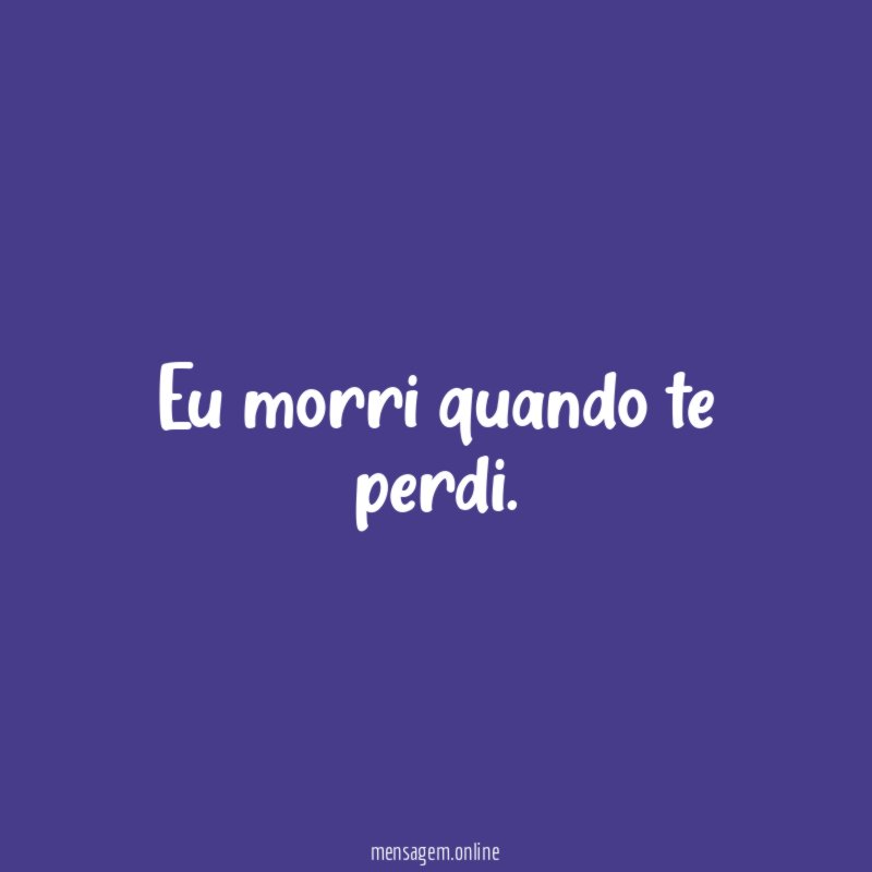 Eu morri quando te perdi