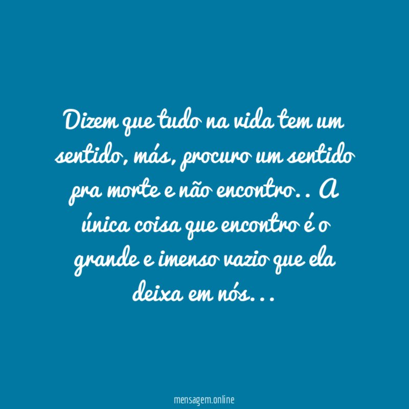 Dizem que tudo na vida tem um sentido