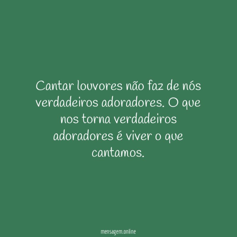 Cantar louvores não faz de nós verdadeiros adoradores