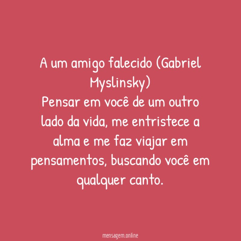 A um amigo falecido (Gabriel Myslinsky)