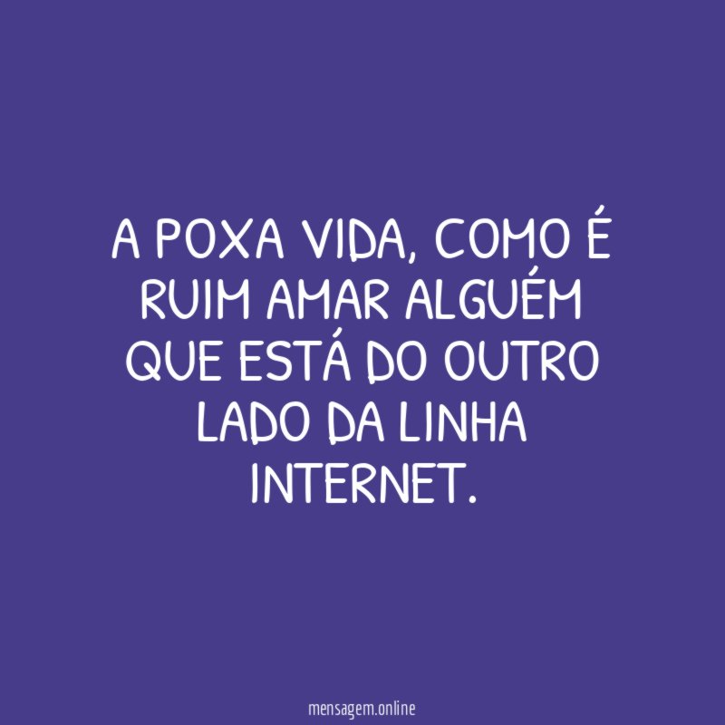 A POXA VIDA