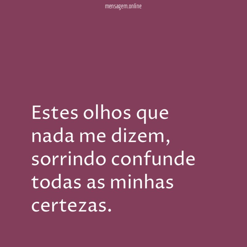 Estes olhos que nada me dizem