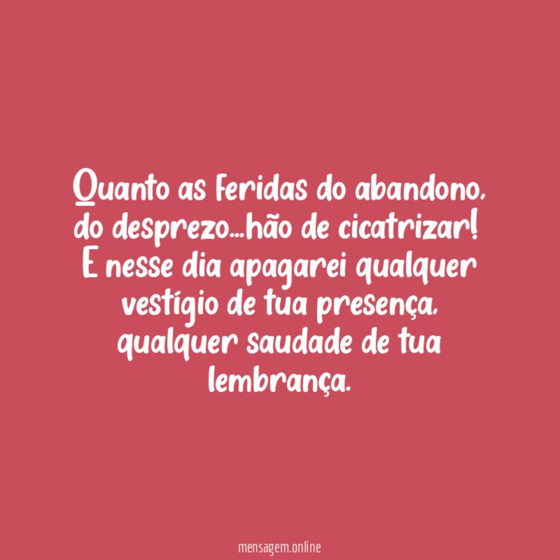 Quanto as feridas do abandono