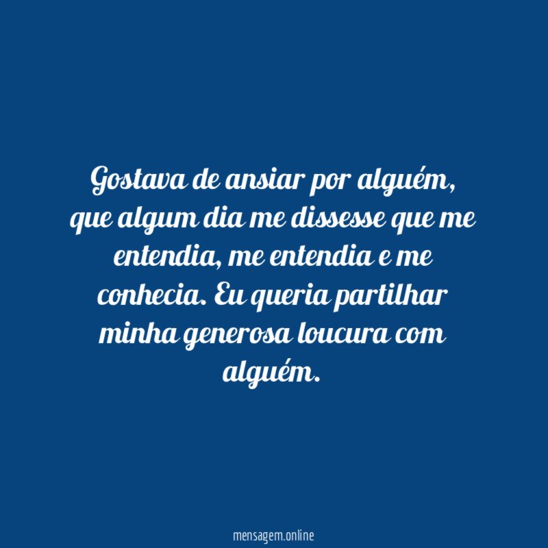 Gostava de ansiar por alguém