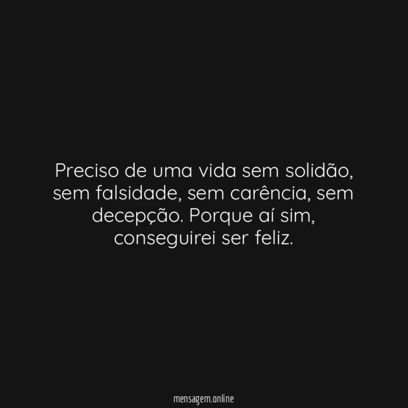 Preciso de uma vida sem solidão