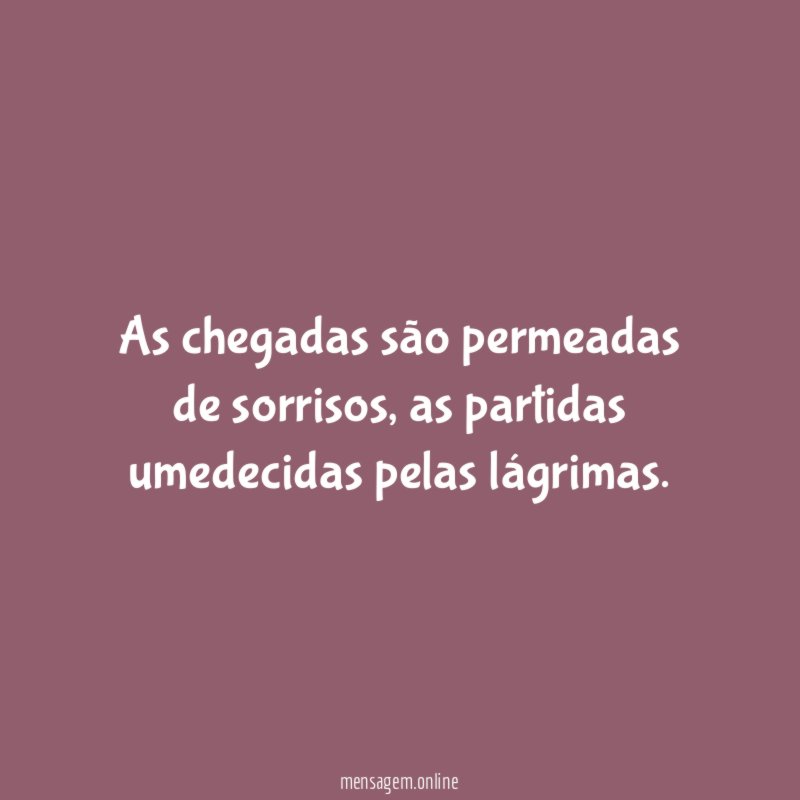 As chegadas são permeadas de sorrisos