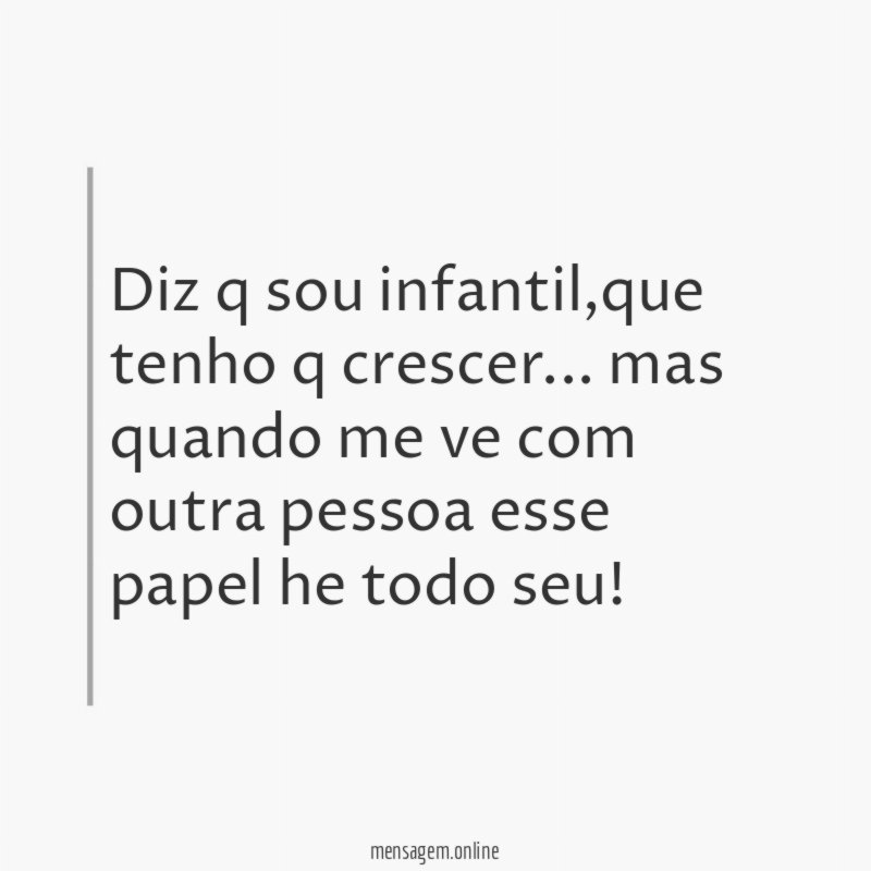 diz q sou infantil