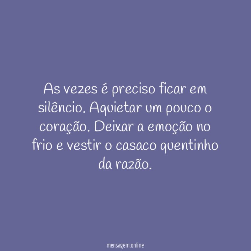 As vezes é preciso ficar em silêncio